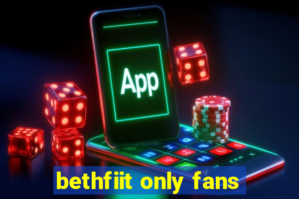 bethfiit only fans